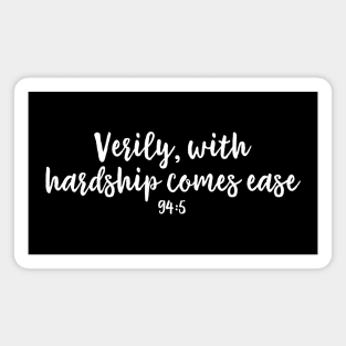 Verily, with hardship comes ease Magnet